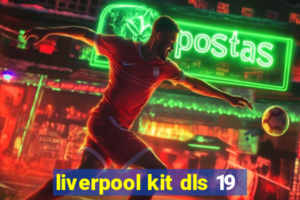 liverpool kit dls 19